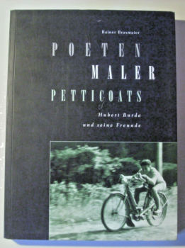 Poeten Maler Petticoats - Hubert Burda und seine Freunde von Rainer Braxmaier